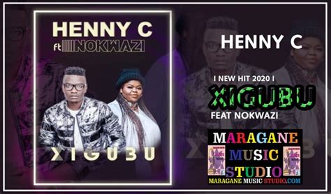 Henny C Ft Nokwazi Xigubu New Hit 2020 ·