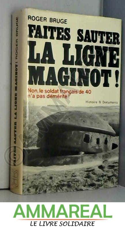 Histoire De La Ligne Maginot Tome Faites Sauter La Ligne Maginot