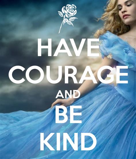 have courage and be kind 15 cinderella 2015 photo 39740775 fanpop