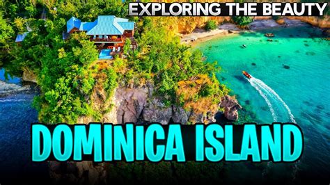 Unparalleled Natural Beauty Of Dominica Island The Hidden Gems Of The