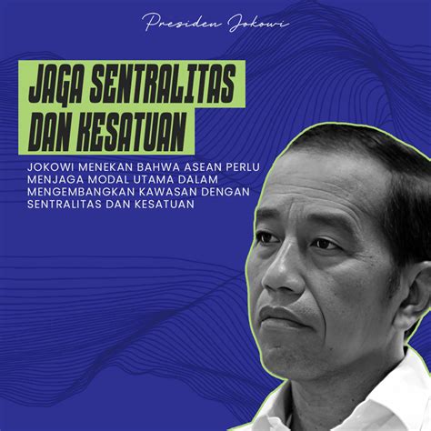 Penting Jokowi Menekan Bahwa Asean Perlu Menjaga Modal Utama Dalam