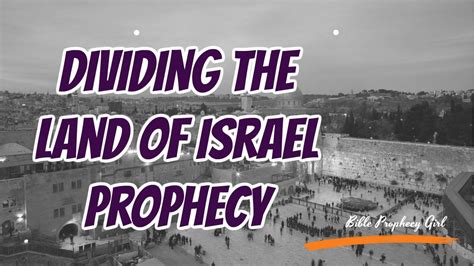 Dividing The Land Of Israel In Bible Prophecy