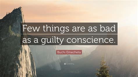 Buchi Emecheta Quote Few Things Are As Bad As A Guilty Conscience