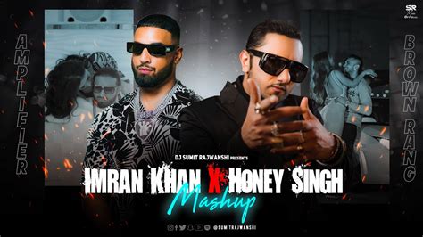 Amplifier X Brown Rang Mashup Imran Khan And Honey Singh Dj Sumit Rajwanshi Sr Music