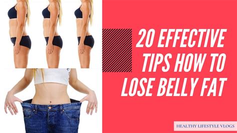 20 Effective Tips How To Lose Belly Fat Healthy Lifestyle Vlogs Youtube