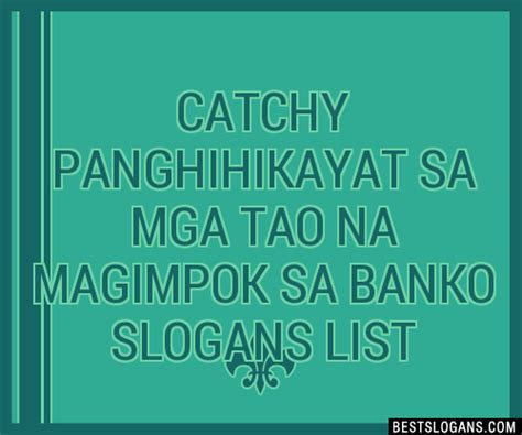 100 Catchy Panghihikayat Sa Mga Tao Na Magimpok Sa Banko Slogans 2024