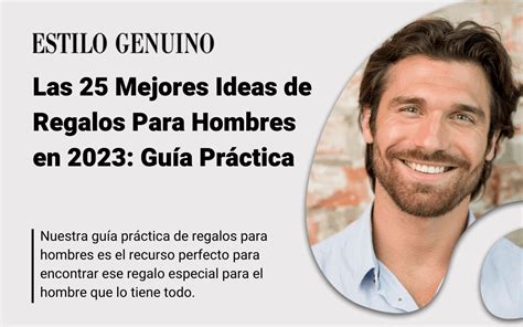 Las 25 Mejores Ideas De Regalos Para Hombres En 2023 Guía Práctica Estilo Genuino