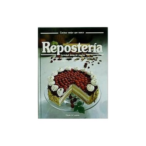 Buy Repostería Variedad única De Recetas Creadas Por Maestros De La Cocina Moderna Y