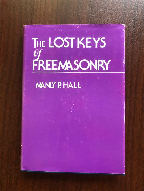 The Lost Keys Of Freemasonry Or The Secret Of Hiram Abiff Manly P