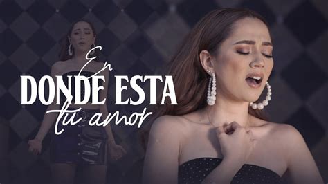 En Donde Está Tu Amor Virlan Garcia Carolina Ross Cover Youtube