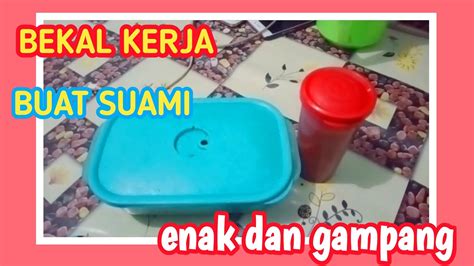 Menu makan siang (biasanya menu makan malam akan sama dengan bekal makan siang besoknya) MASAK MENU BEKAL SIMPEL BUAT SUAMI - YouTube