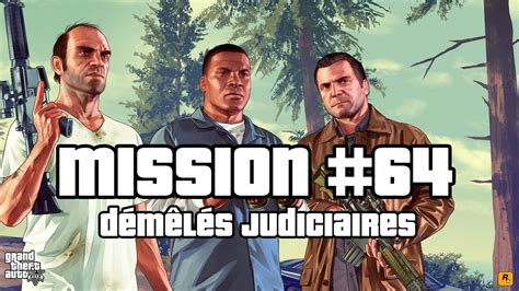 Grand Theft Auto V Mission 64 Démêles Judiciaires