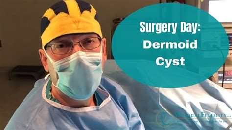 Surgery Day Dermoid Cyst Youtube