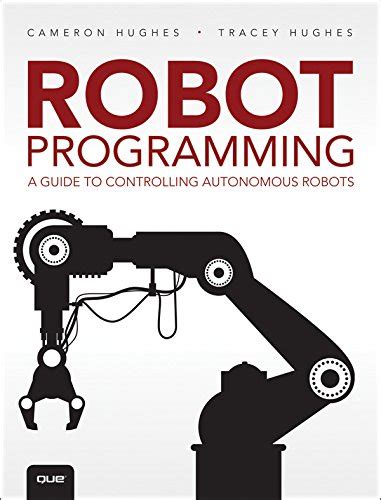 Amazon Robot Programming A Guide To Controlling Autonomous Robots