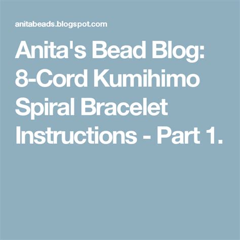 Anita S Bead Blog 8 Cord Kumihimo Spiral Bracelet Instructions Part 1 Spiral Pattern