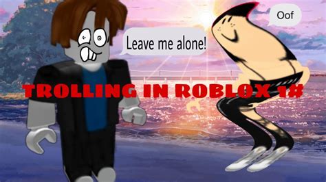 Trolling In Roblox Part 1 Youtube