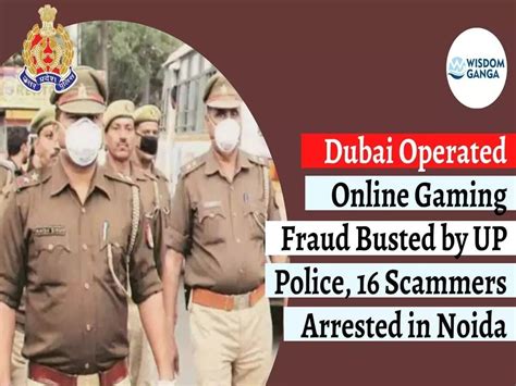 Dubai Operated Online Gaming Fraud Busted By Up Police 16 Scammers