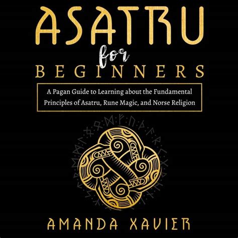 Asatru For Beginners A Pagan Guide To Learning About The Fundamental