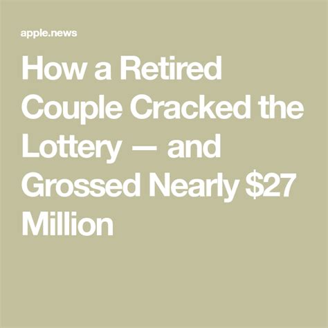 How A Retired Couple Cracked The Lottery — And Grossed Nearly 27 Million Winning The Lottery