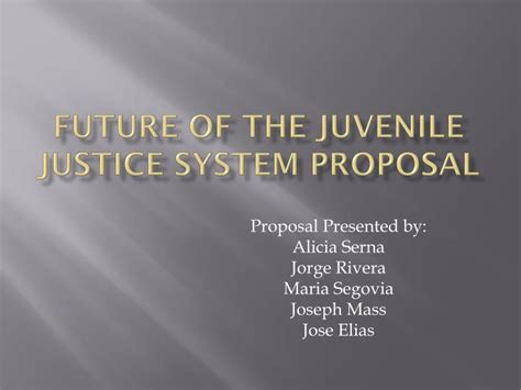 Ppt Future Of The Juvenile Justice System Proposal Powerpoint