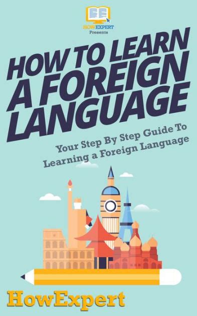 How To Learn A Foreign Language Your Step By Step Guide To Learning A