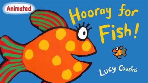 Hooray For Fish By Lucy Cousins Animated Childrens Book Read Aloud