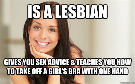 Is A Lesbian Gives You Sex Advice Teaches You How To Take Off A Girl S Bra With One Hand