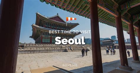 Best Time To Visit Seoul 2023 - Weather & 47 Things to Do