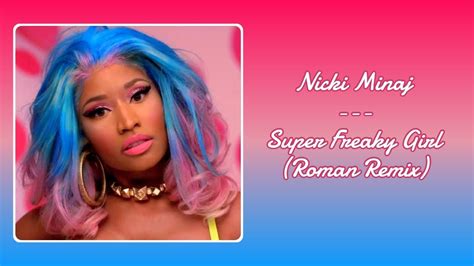 Super Freaky Girl Roman Remix Nicki Minaj Sped Up Reverb Youtube