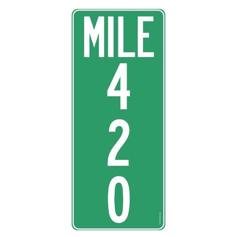 Mile 420 The Sign That Started It All Mile 420 Signs Miles