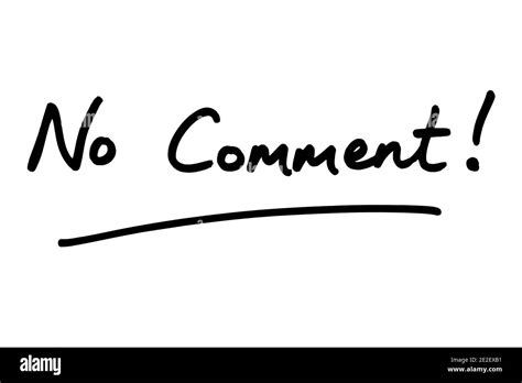 No Comment Handwritten On A White Background Stock Photo Alamy
