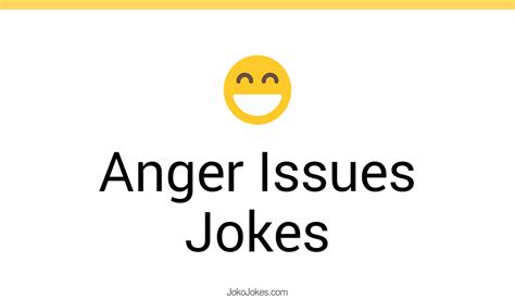 17 Anger Issues Jokes And Funny Puns Jokojokes