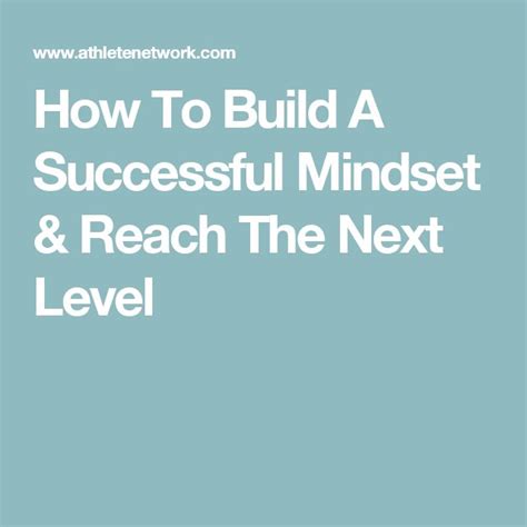 How To Build A Successful Mindset And Reach The Next Level Mindset