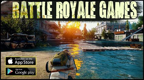Top 10 Des Battle Royale Sur Android And Ios 2018 Breakforbuzz