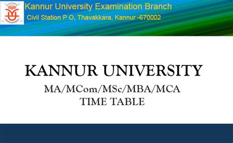 The central university of kerala (cuk) is one of the 15 central universities established under the central universities act, 2009 (act no.25 of 2009) by indian parliament. Kannur University MA/MCom/MSc/MBA/MCA Time Table 2018 ...