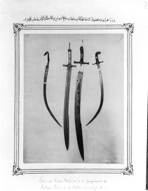 The Swords Of Sultan Mehmed Ii Sultan Selim I Bayezid Ii And