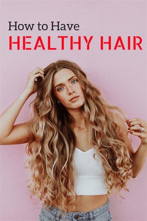 How To Have Healthy Hair