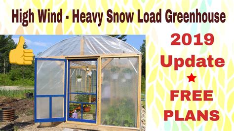 S 3 Ep 9 High Wind Heavy Snow Load Greenhouse 2019 Update Free