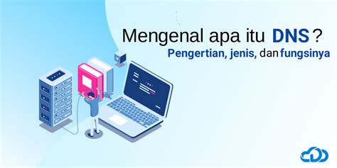 Apa Itu Dns Pengertian Jenis Dan Fungsi Darhostmedia Blog