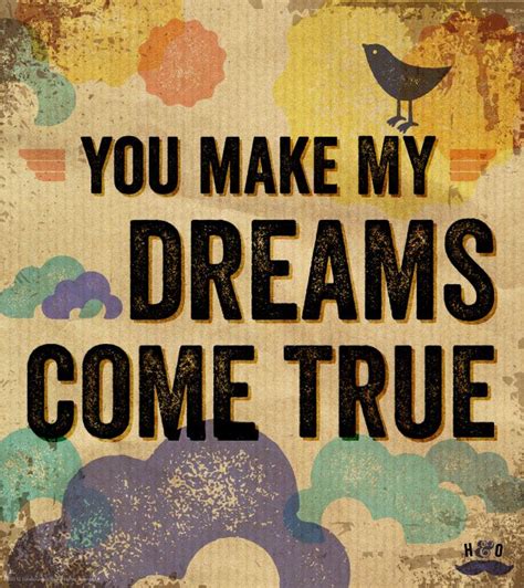 If ever i believe my work is done then i'll start back at one yeah eh yeah. You Are My Dream Come True Quotes. QuotesGram