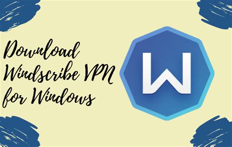 Download Windscribe Vpn For Windows Computer Tricks And Tips