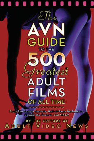 The Avn Guide To The Greatest Adult Films Of All Time By Adult Video News