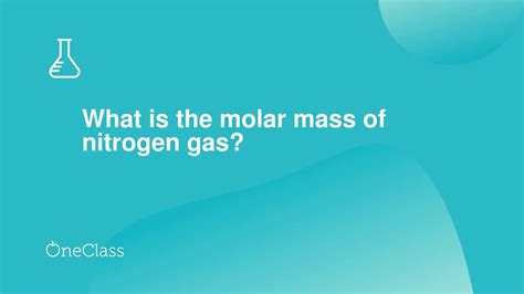 What Is The Molar Mass Of Nitrogen Gas Youtube
