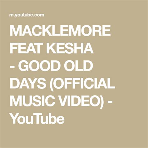 Macklemore Feat Kesha Good Old Days Official Music Video