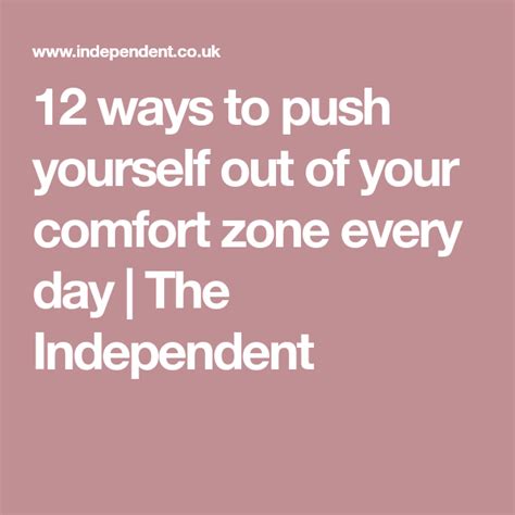 Ways To Push Yourself Out Of Your Comfort Zone Every Day The