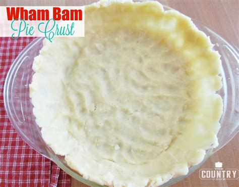 Wham Bam Pie Crust Easy Pie Crust Crust Recipe Easy Pie