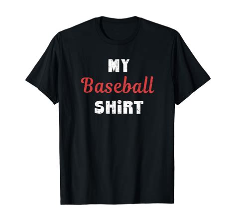 My Funny Baseball Sayings Shirt Baseball Lover Player Ts T Shirt Clothing