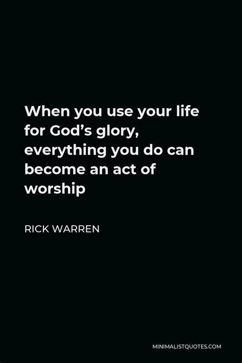 Rick Warren Quote You Were Made By God And For God And Until You