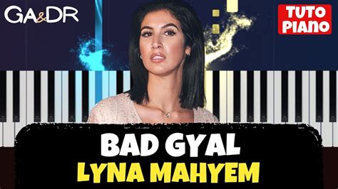 lyna mahyem bad gyal piano cover tutoriel karaoke [ gaanddr piano tuto ] youtube