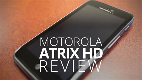 Motorola Atrix Hd Review Best Smartphone Value Youtube